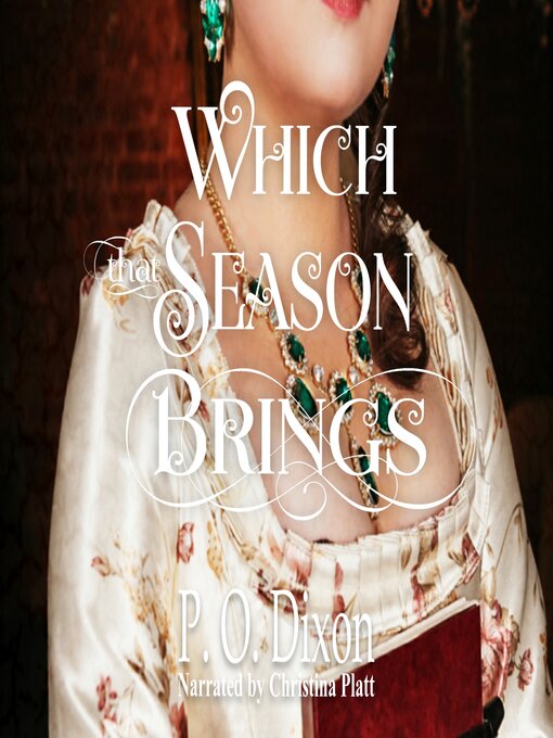 Title details for Which that Season Brings by P. O. Dixon - Wait list